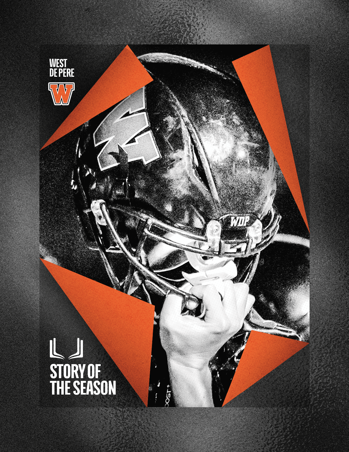 A person wearing a football helmet with a large “W" logo is adjusting the faceguard, framed by an orange torn paper effect with the text "West De Pere" and "Story of the Season." Description generated by AI