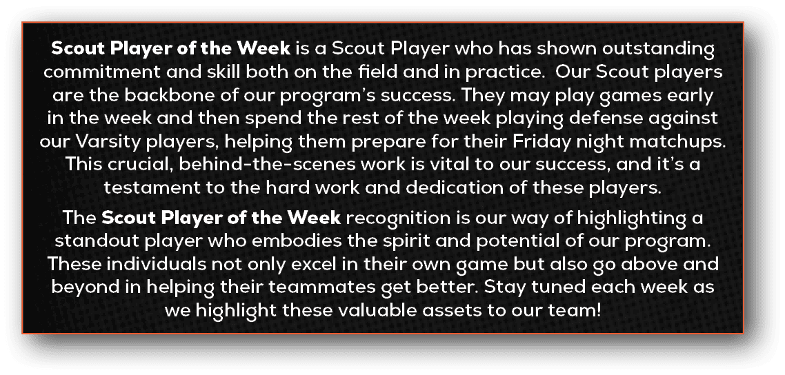 Scout Player of the Week is a Scout Player who has shown outstanding commitment and skill both on the field and in pr...
