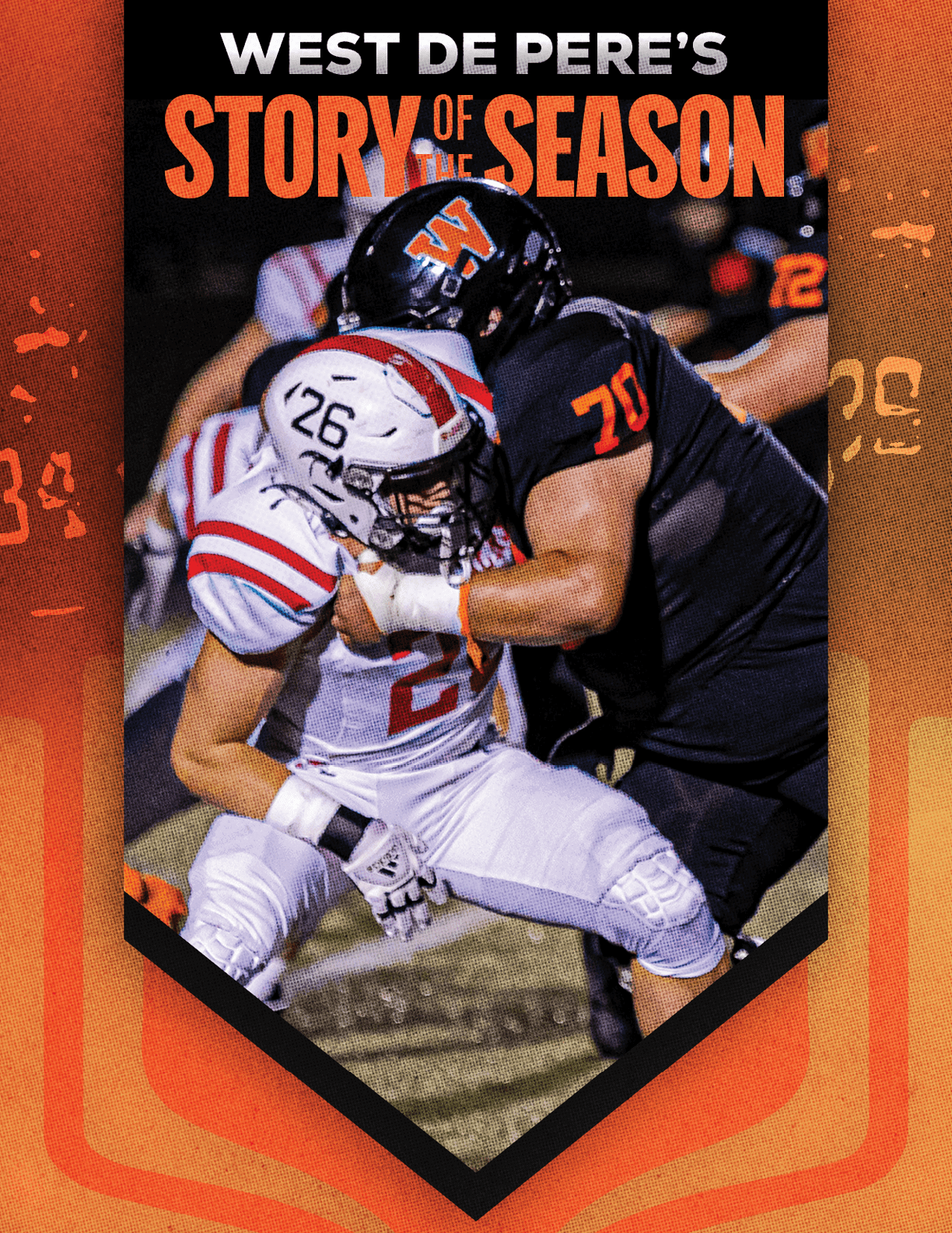 Two football players in action on the field with one player in a white uniform being tackled by another player in a black uniform, framed by an orange graphic with the text “West De Pere's Story of the Season." Description generated by AI