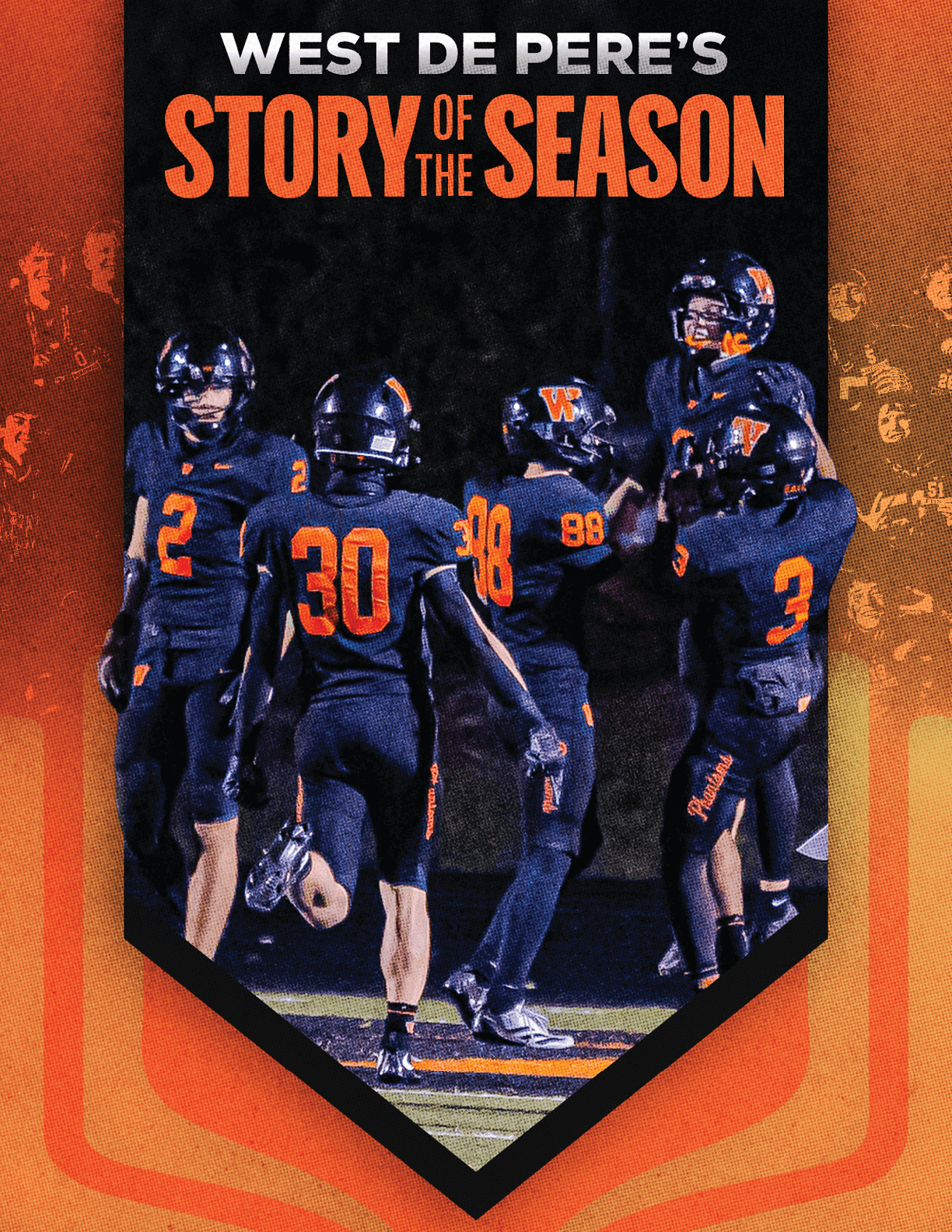 A group of football players in dark uniforms with orange numbers are gathered on a field under the headline West De Pere's Story of the Season. Description generated by AI