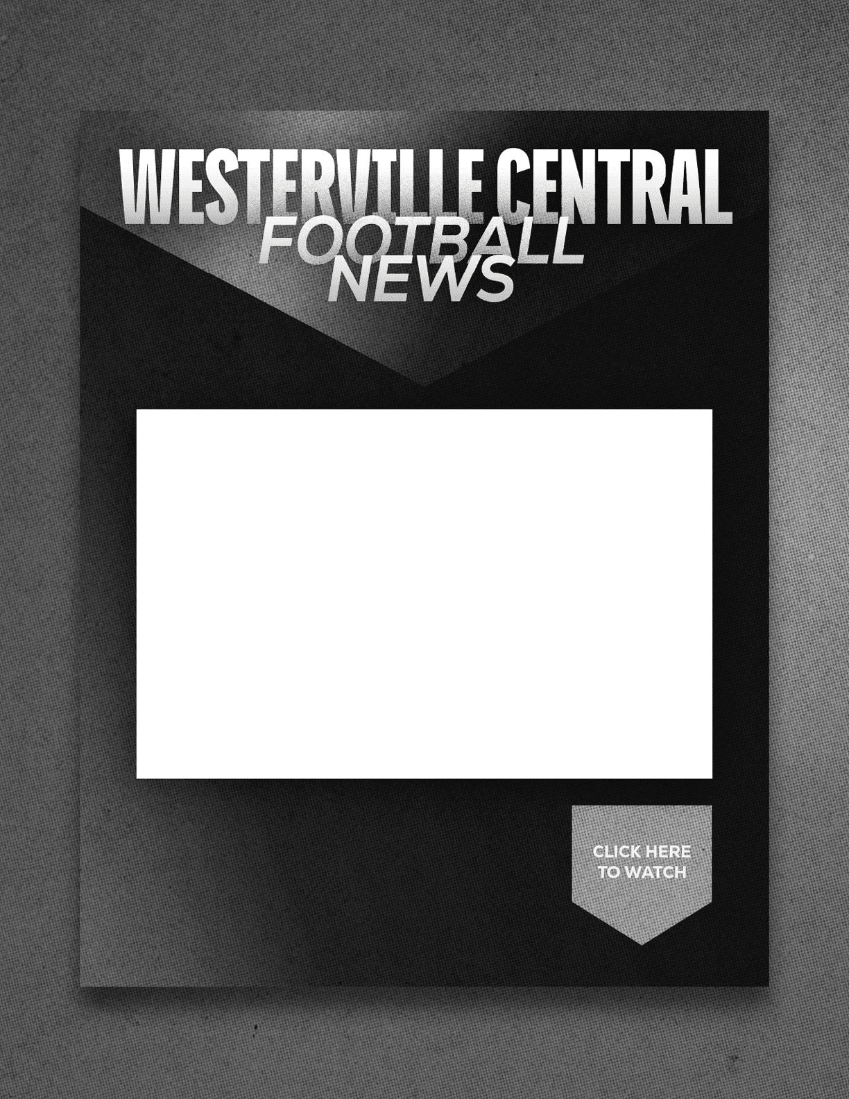 A dark-themed graphic with bold white text reading Westerville Central Football News and a small banner at the bottom right corner saying Click Here to Watch. Descripci n generada con IA