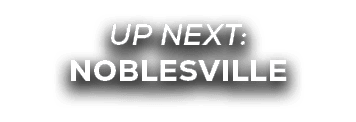 UP NEXT: noblesville