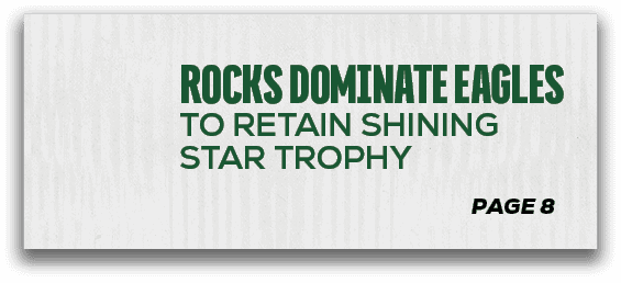 page 8,rocks dominate eagles to retain shining star troph