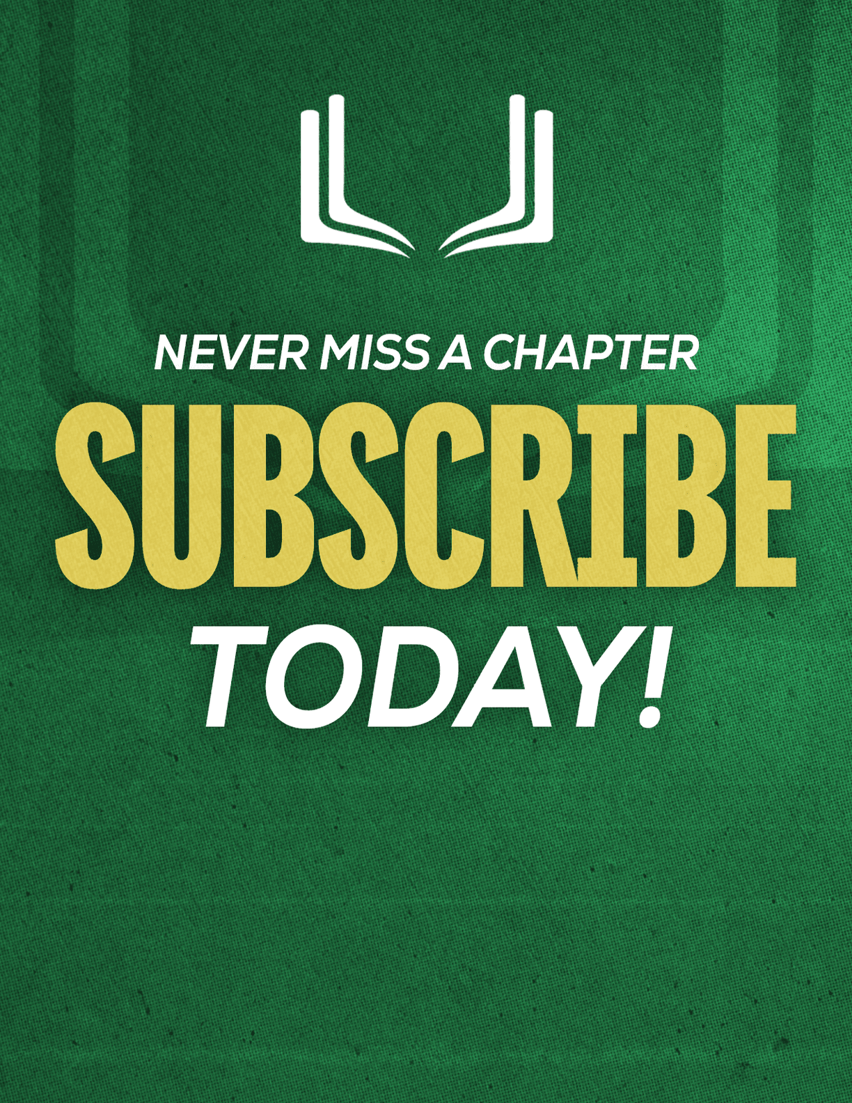 A purple and red sign that says “Never Miss a Chapter Subscribe Today!". Description generated by AI