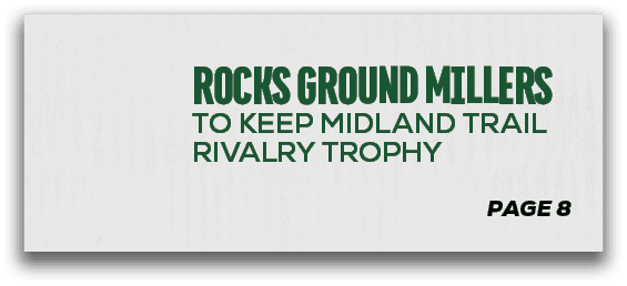 page 8,rocks ground millers to keep midland trail rivalry troph