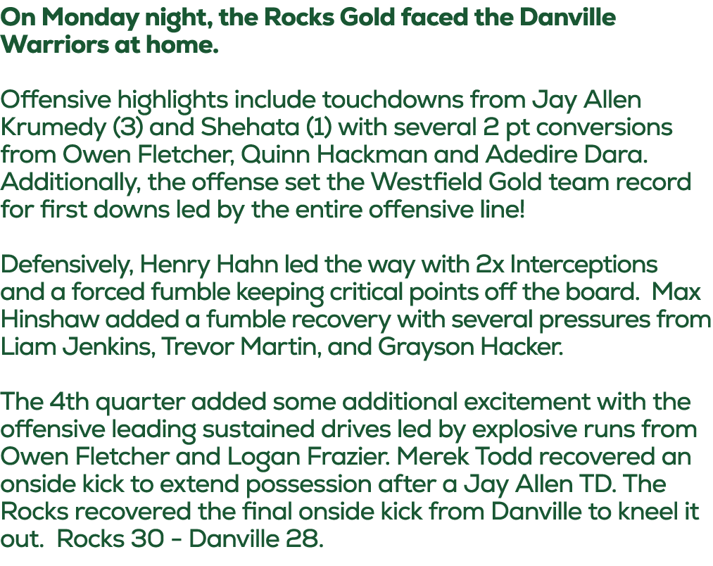 On Monday night, the Rocks Gold faced the Danville Warriors at home. Offensive highlights include touchdowns from Jay...
