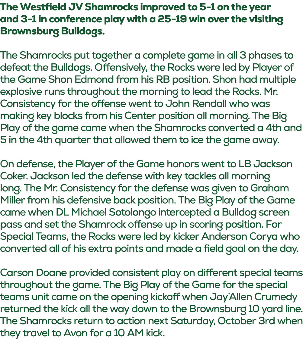 The Westfield JV Shamrocks improved to 5 1 on the year and 3 1 in conference play with a 25 19 win over the visiting ...