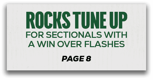 page 8,rocks tune up for sectionals with a win over flashe