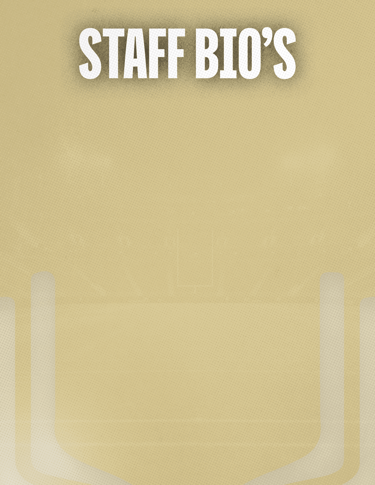 The image shows the text “STAFF BIO'S" in bold white letters on a textured beige background. Description generated by AI
