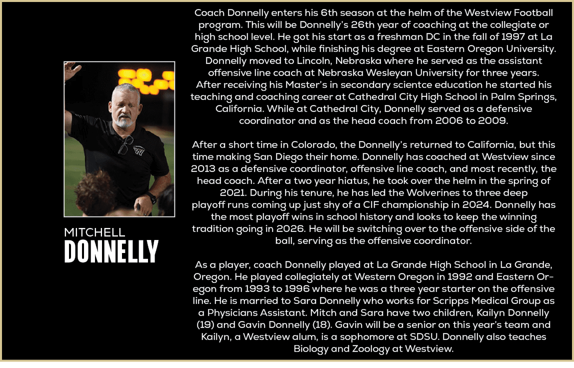 Coach Donnelly enters his 6th season at the helm of the Westview Football program. This will be Donnelly’s 26th year ...