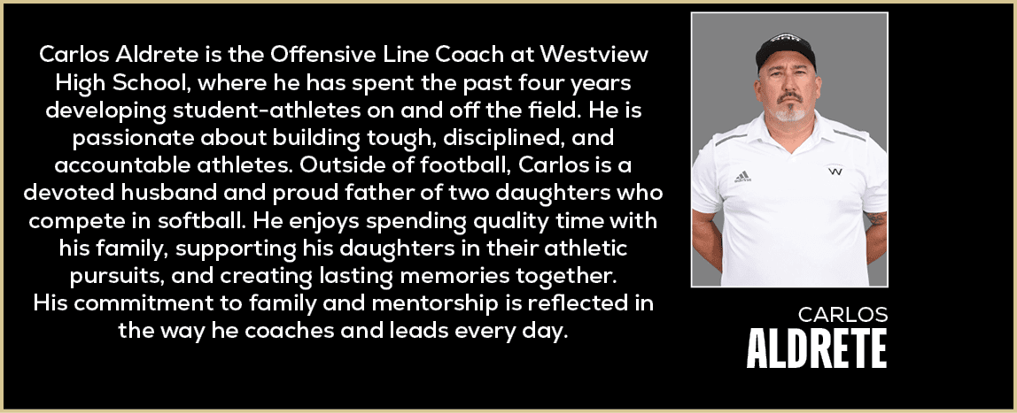  Carlos Aldrete is the Offensive Line Coach at Westview High School, where he has spent the past four years developin...