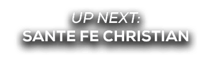 UP NEXT: Sante Fe Christian