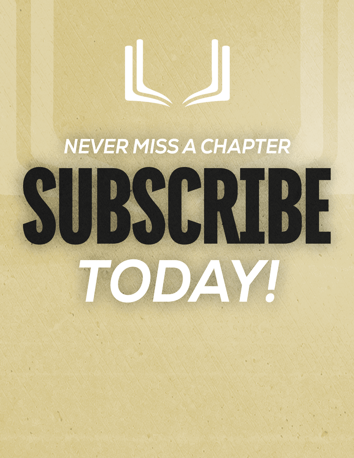A red sign with white letters that says “Never Miss a Chapter Subscribe Today!" Description generated by AI