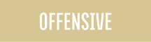 OFFENSIVE 