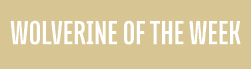 WOLVERINE OF THE WEEK
