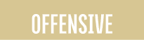 OFFENSIVE 