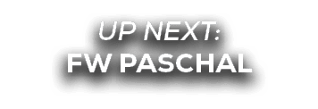 UP NEXT: fw paschal