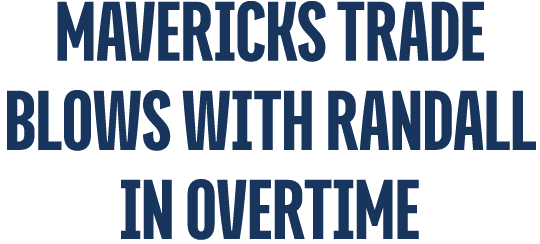 Mavericks trade blows with randall in overtime