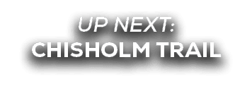 UP NEXT: chisholm trail