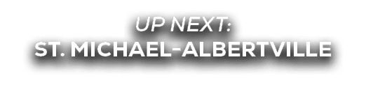 UP NEXT: St. Michael Albertville
