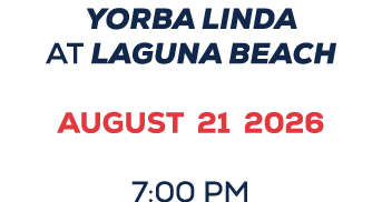 YORBA LINDA AT LAGUNA BEACH AUGUST 21 2026 7:00 PM