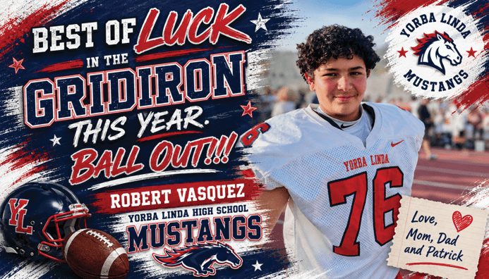 A person wearing a white football jersey with the number 76 stands smiling on a field next to text wishing best of luck to Robert Vasquez from Yorba Linda High School Mustangs with a football helmet and ball graphic. Description generated by AI