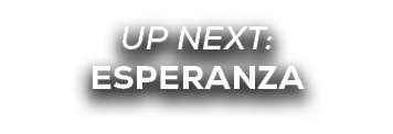 UP NEXT: esperanza