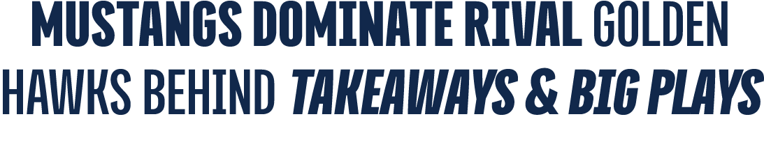 Mustangs dominate rival golden hawks Behind Takeaways & Big Plays