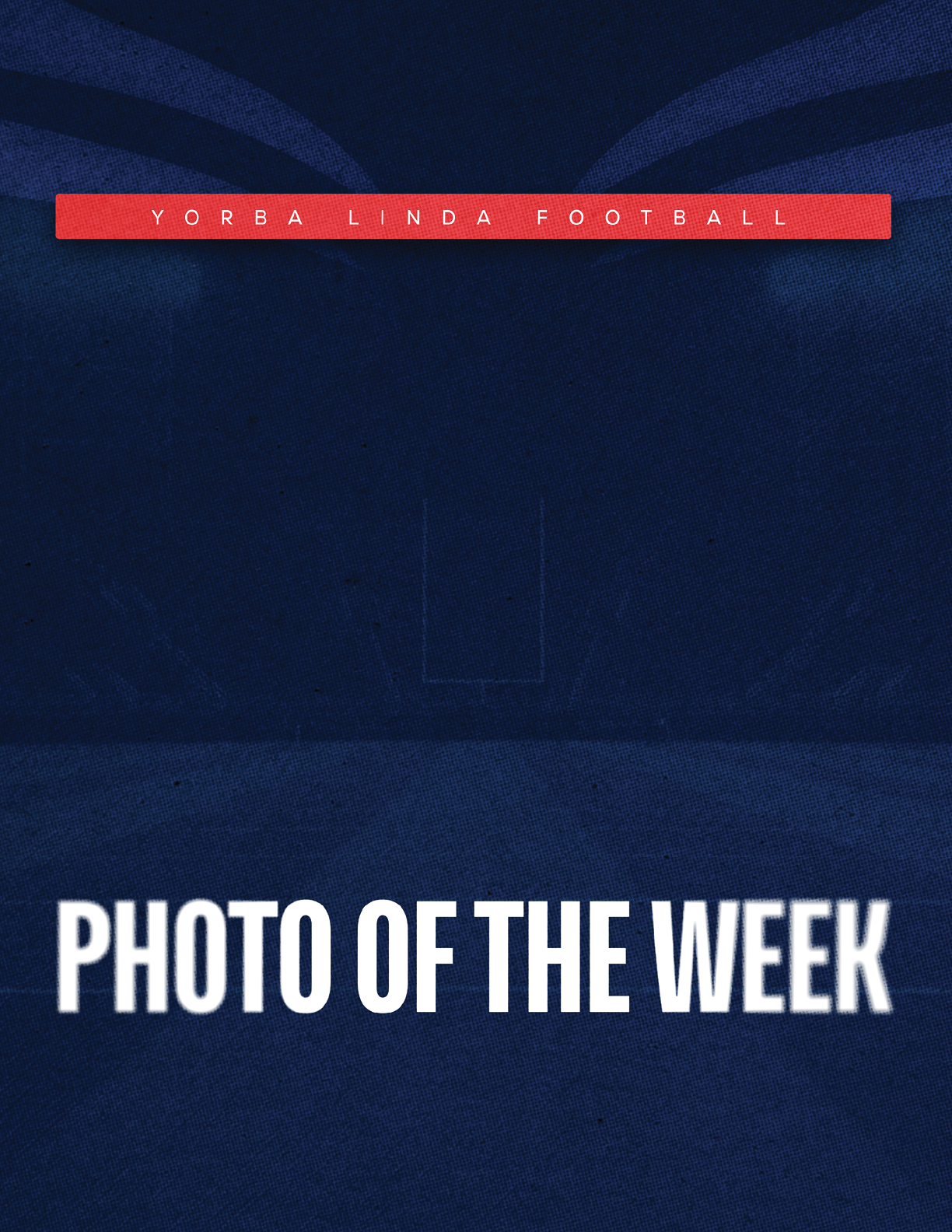 A dark blue background with a red banner at the top reading Yorba Linda Football and bold white text in the center stating Photo of the Week. Description generated by AI