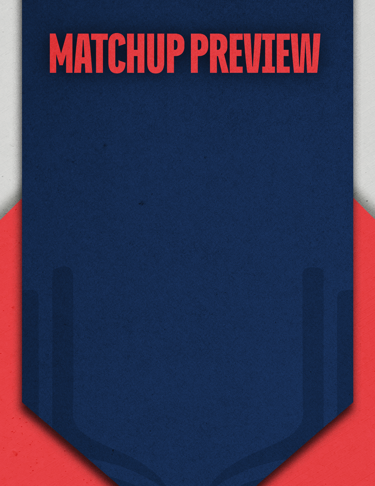 A dark blue banner with red text at the top reading “MATCHUP PREVIEW" against a background with red and gray geometric shapes. Description generated by AI