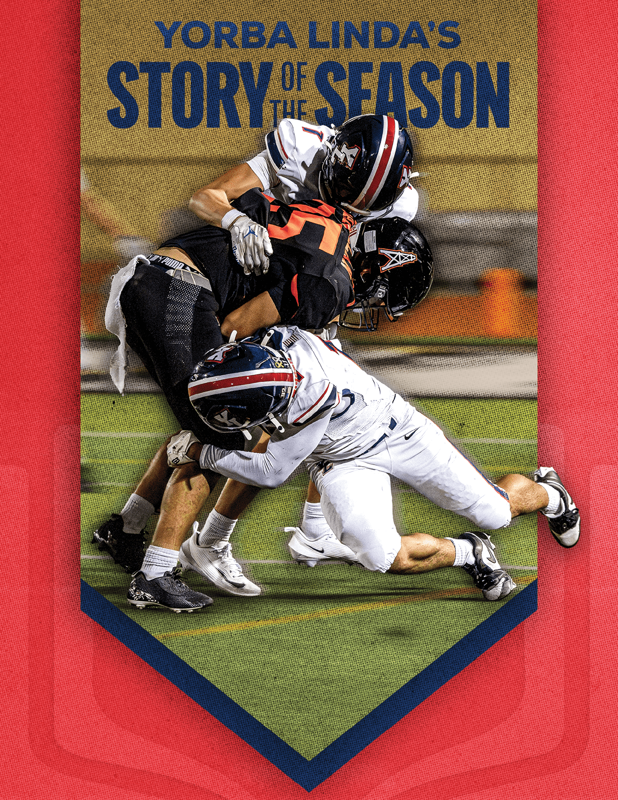 Three football players in helmets and uniforms are engaged in a tackle on a field with a banner above them reading “Yorba Linda's Story of the Season." Description generated by AI