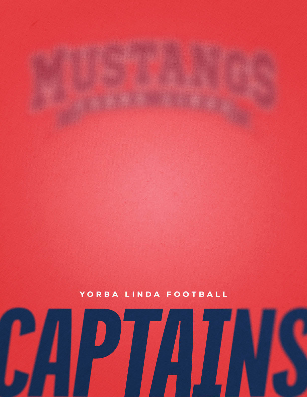 A red background with the words “Yorba Linda Football" in small white text above large blue text that reads "CAPTAINS" and a blurred "MUSTANGS" logo at the top. Description generated by AI