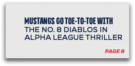 Mustangs go toe to toe WITH the NO. 8 diablos in Alpha League Thriller,page 