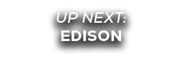 UP NEXT: edison