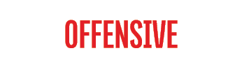 OFFENSIVE 
