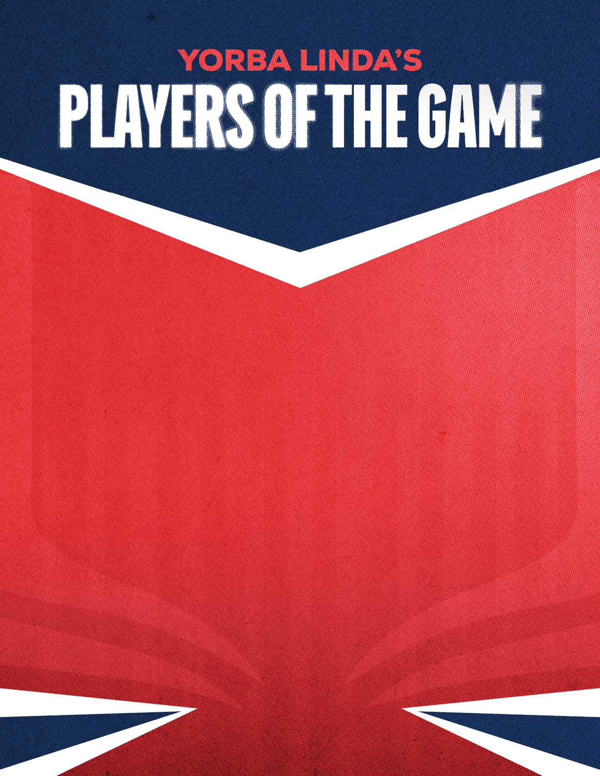 Bold text in red and white on a blue and red geometric background reads “Yorba Linda's Players of the Game." Description generated by AI