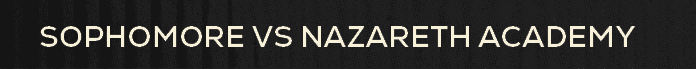 SOPHOMORE VS NAZARETH ACADEM