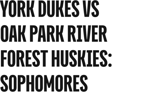 york dukes vs oak park river forest huskies: sophomores