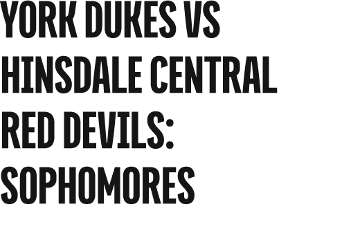 york dukes vs hinsdale central red devils: sophomores