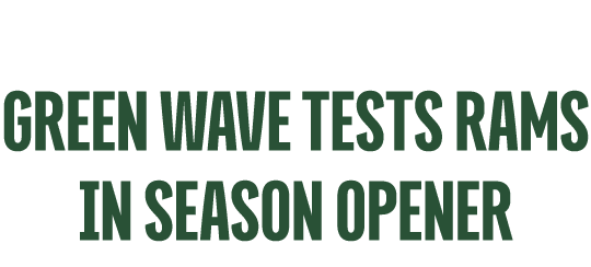  Green Wave Tests Rams in Season Opener
