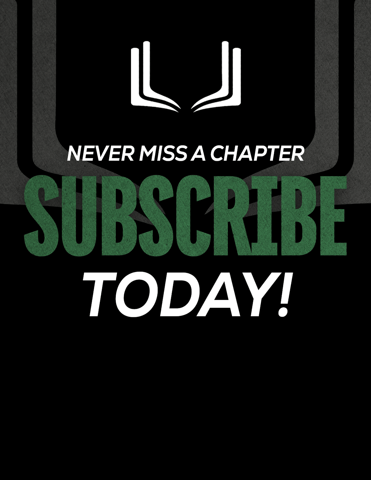A red sign with white letters that says “Never Miss a Chapter Subscribe Today!" Description generated by AI