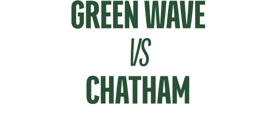 Green Wave vs chatham