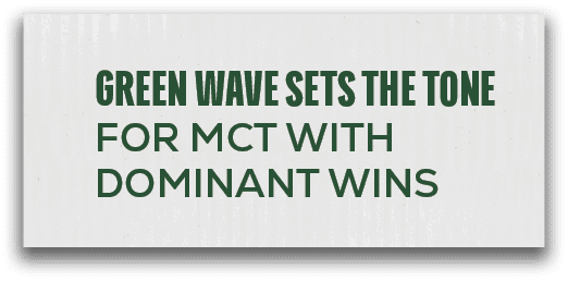 GREEN WAVE SETS THE TONE FOR MCT WITH DOMINANT WIN