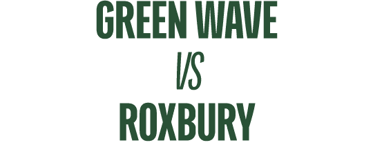 Green Wave vs roxbury