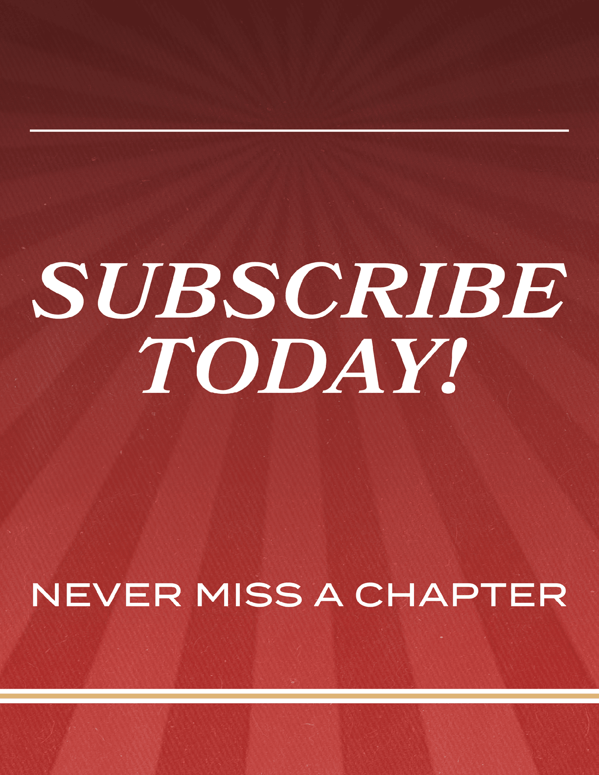 A red and white sign that says Subscribe Today! Never Miss a Chapter. AI generated content