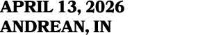 APRIL 13, 2026 ANDREAN, IN
