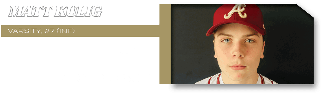 varsity, #7 (inf),run: 1 hit: 1 pitching so: 1,matt kuli