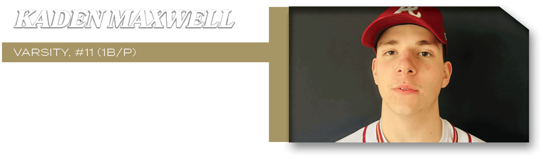 Varsity, #11 (1b/p),Hits: 3 run: 1 pitching so: 5,kaden maxwel