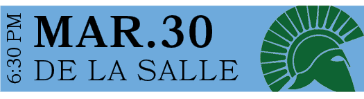DE LA SALLE,MAR.30,6:30 P