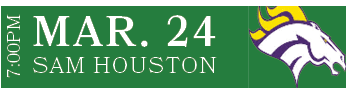 SAM HOUSTON,MAR. 24,7:00P